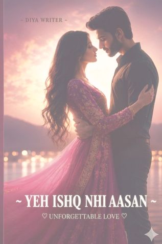 YEH ISHQ NHI AASAN - UNFORGETTABLE LOVE