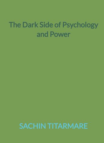 The Dark Side of Psychology and Power