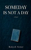 SOMEDAY IS NOT A DAY