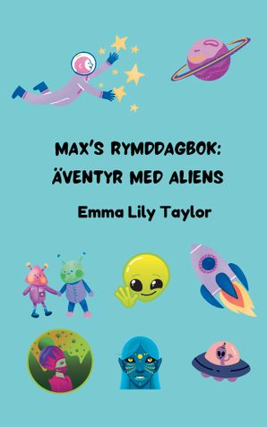 Max's Rymddagbok: Äventyr med Aliens