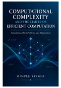COMPUTATIONAL COMPLEXITY AND THE LIMITS OF EFFICIENT COMPUTATION
