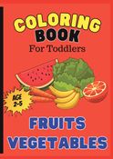 Fruits and Vegetables Coloring Book for Toddlers