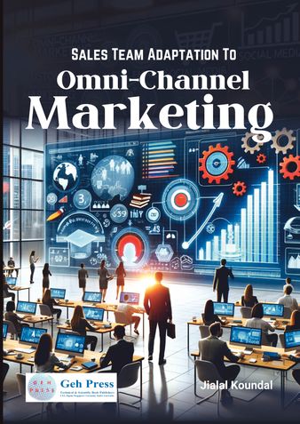 Sales Team Adaptation  to Omni-Channel  Marketing: Enhancing  Customer Experiences  Through Multi Touchpoint Strategies