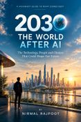 2030: THE WORLD AFTER AI