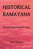 Historical Ramayana: Deciphering Valmiki's Epic