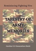 REMINISCING FIGHTING FIVE: TAPESTRY OF ARMY MEMORIES