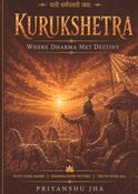 KURUKSHETRA : Where Dharma Met Destiny