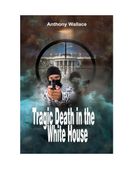 Tragic Death in the White House