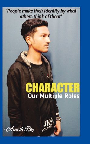 Character: Our Multiple Roles