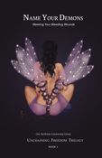 Unchaining Freedom Trilogy - Book 1: Name Your Demons
