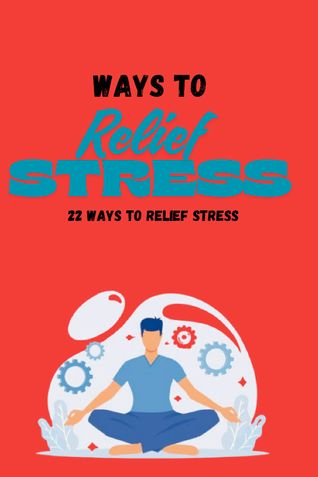 22 ways to relief stress