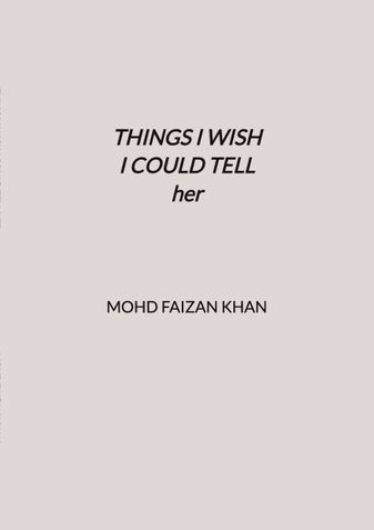 THINGS I WISH I COULD TELL HER