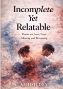 Incomplete Yet Relatable