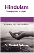 Hinduism Through Bhakta’s Eyes: A Journey of Faith, Culture, and Truth