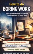 How to do Boring Work