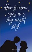 Her brown eyes are my night sky.