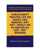 Christianity Treated Life on Earth Like Burden, Not Gift, While Life in Heaven as Gift, Not Reward