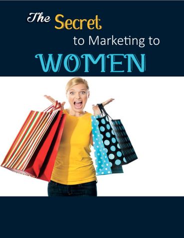 The Secret to Marketing to Women