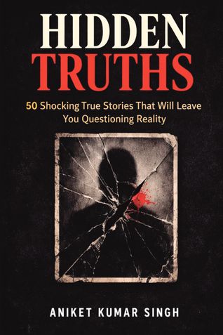 Hidden Truths: Powerful Life Lessons and Secret Realities That Will Change the Way You Think