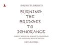 Burning the Bridges to Ignorance