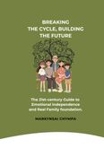 Breaking The Cycle, Building The Future