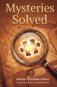 MYSTERIES SOLVED