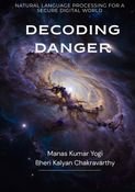 DECODING DANGER-Natural Language Processing for a Secure Digital World