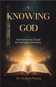 Knowing God The Attributes of God for Everyday Christians