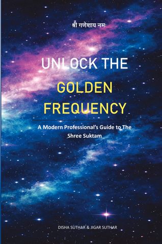 Unlock The Golden Frequency A Modern Professional’s Guide to Shree Suktam