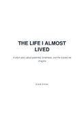 THE LIFE I ALMOST LIVED