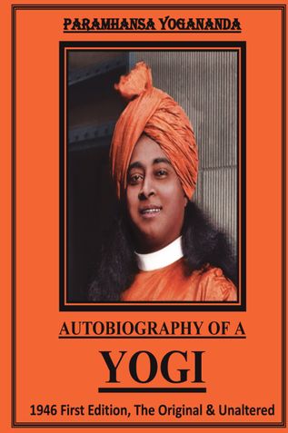 Paramhansa Yogananda's Autobiography of a Yogi (1946 First Edition, The Original & Unaltered) [Size 6"x9"]
