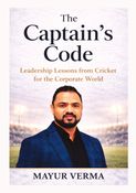 The Captain's Code- Leadership lesson from the game of Cricket for the corporate world