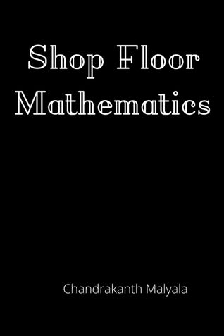 Shop Floor mathematics
