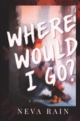 Where Would I Go?