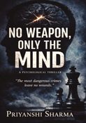 NO WEAPON , ONLY THE MIND