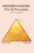 Kashmir Shaivism The 36 Principles