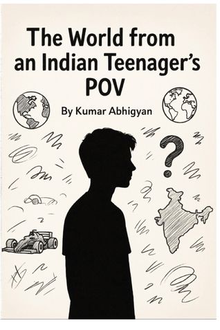 The World from an Indian Teenager's POV