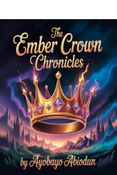 The Ember Crown Chronicles