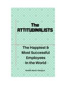 The  ATTITUDINALISTS: The Happiest & Most Successful Employees  In the World
