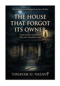 THE HOUSE THAT FORGOT ITS OWNER