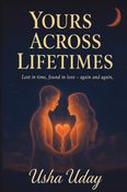 YOURS ACROSS LIFETIMES
