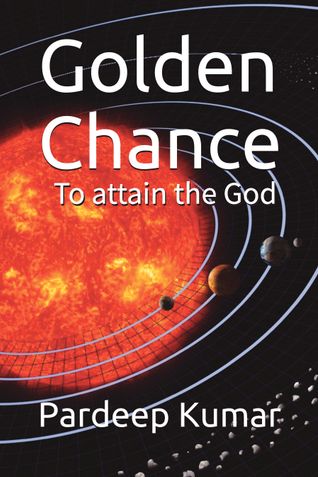 GOLDEN CHANCE: To attain the God