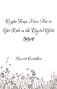 Crypto Traps How Not to Get Rekt in the Digital Gold Rush