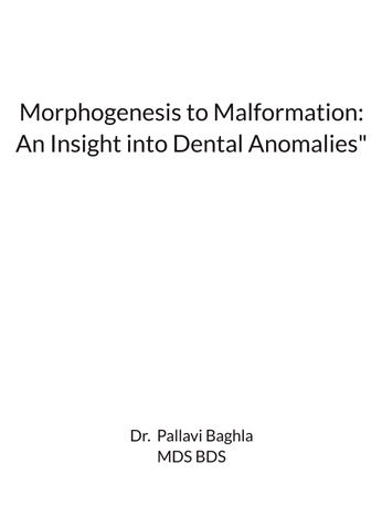 Morphogenesis to Malformation: An Insight into Dental Anomalies"