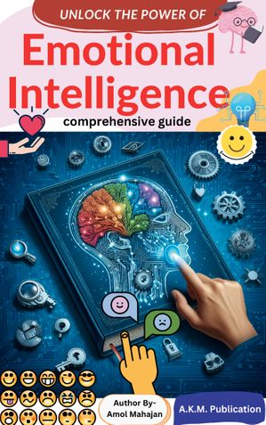 Emotional Intelligence Comprehensive Guide