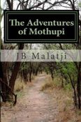 The Adventures of Mothupi: The Story of Determination, Courage and Hope