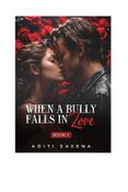 WHEN A BULLY FALLS IN LOVE-BOOK 1