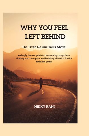 WHY YOU FEEL LEFT BEHIND
