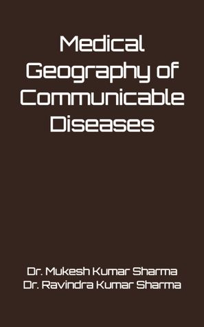 Medical Geography of Communicable Diseases