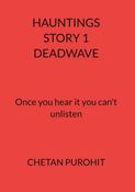 HAUNTING STORY 1 DEADWAVE